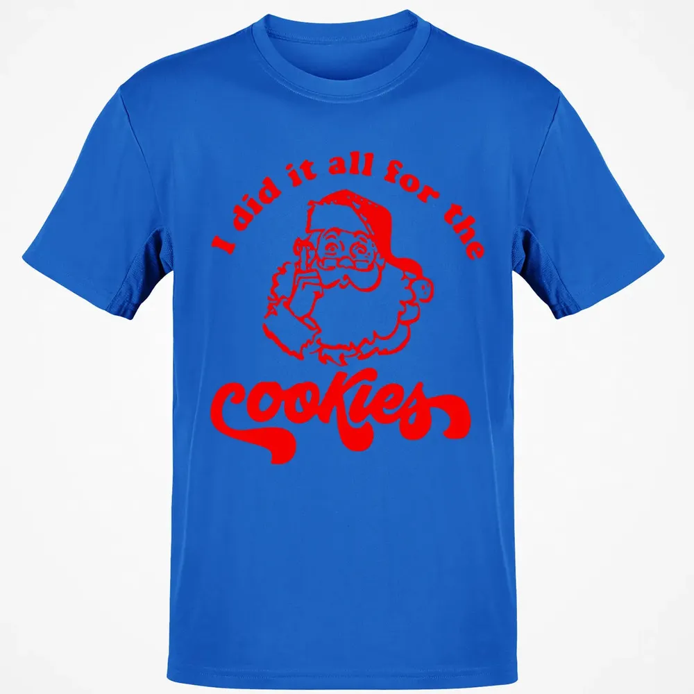 I did it all for the Cookies Classic Unisex T-Shirt - 12