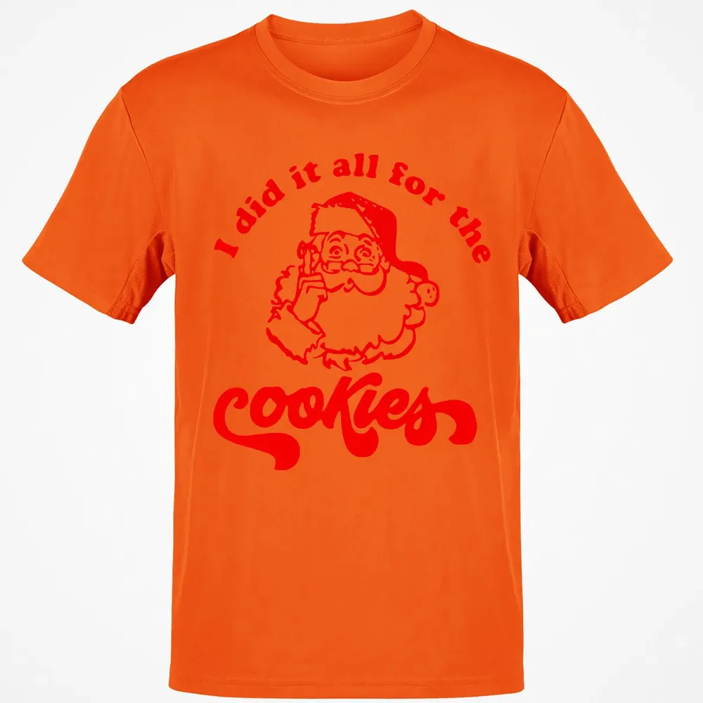 I did it all for the Cookies Classic Unisex T-Shirt - 9