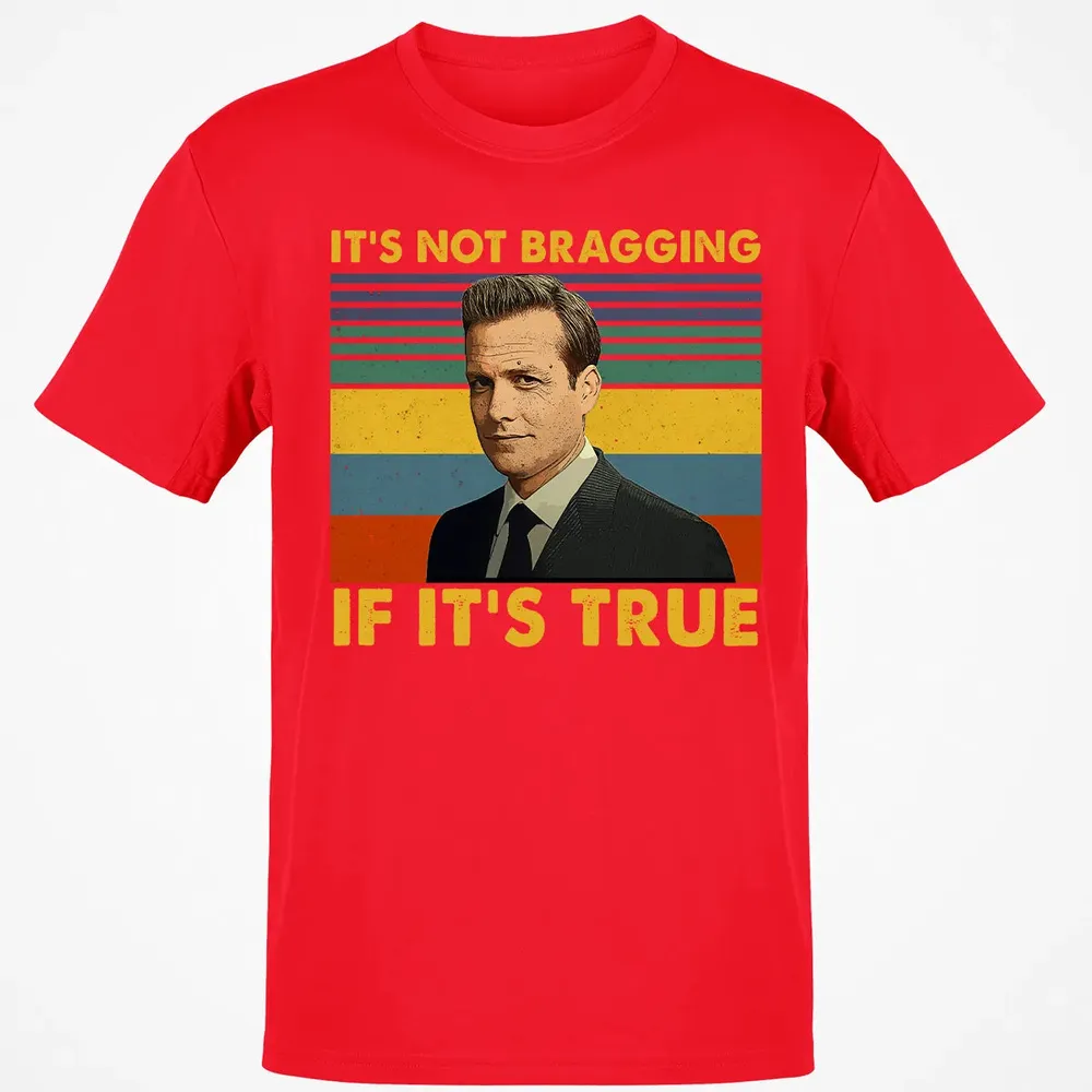 It's Not Bragging If It's True Classic Unisex T-Shirt - 11