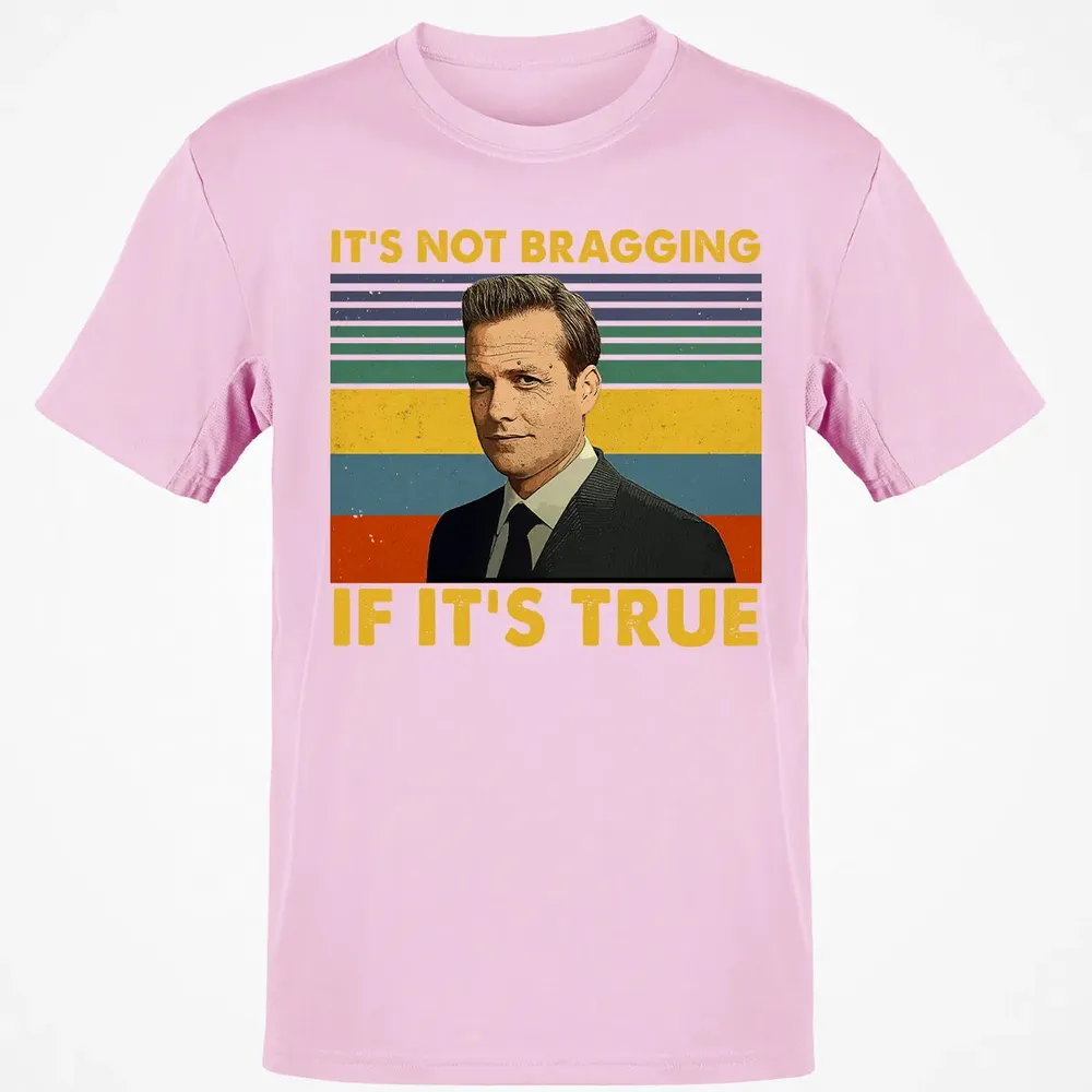 It's Not Bragging If It's True Classic Unisex T-Shirt - 6
