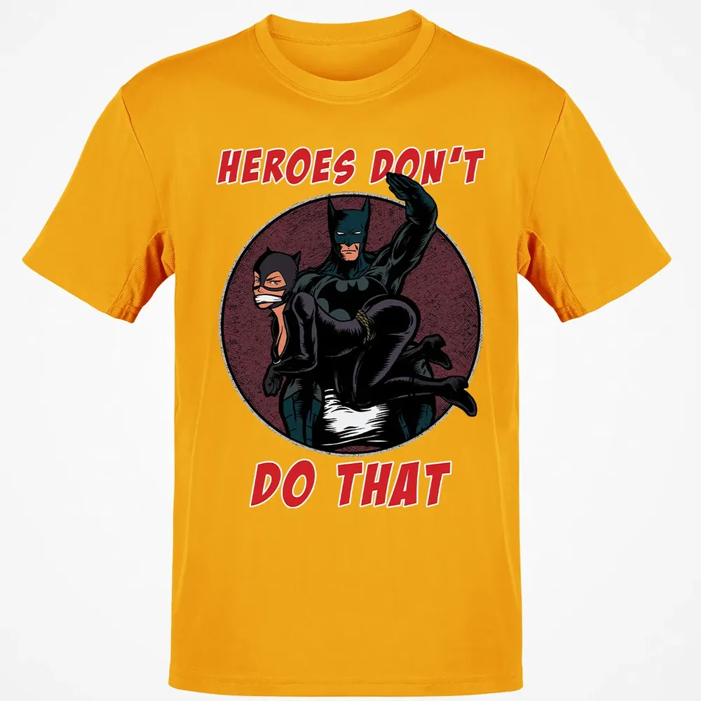 Heroes Don't Do That Classic Unisex T-Shirt - 5