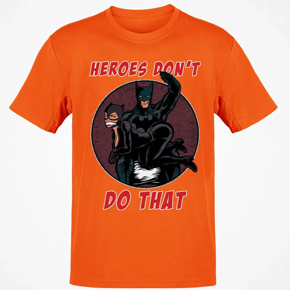 Heroes Don't Do That Classic Unisex T-Shirt - 9