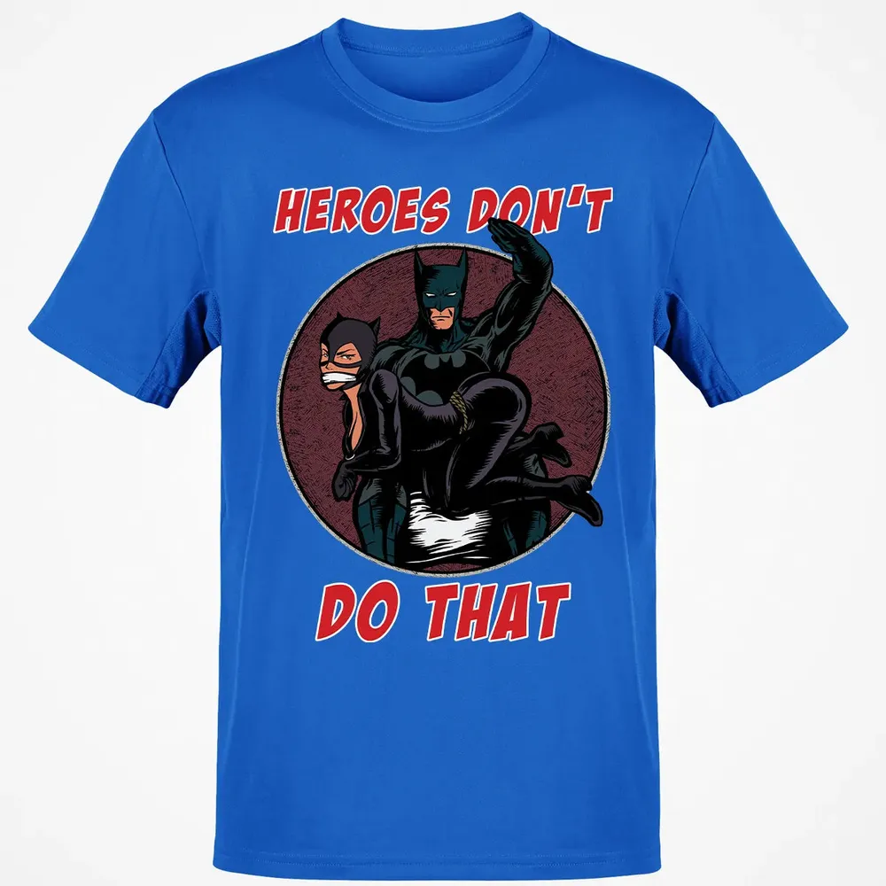 Heroes Don't Do That Classic Unisex T-Shirt - 12