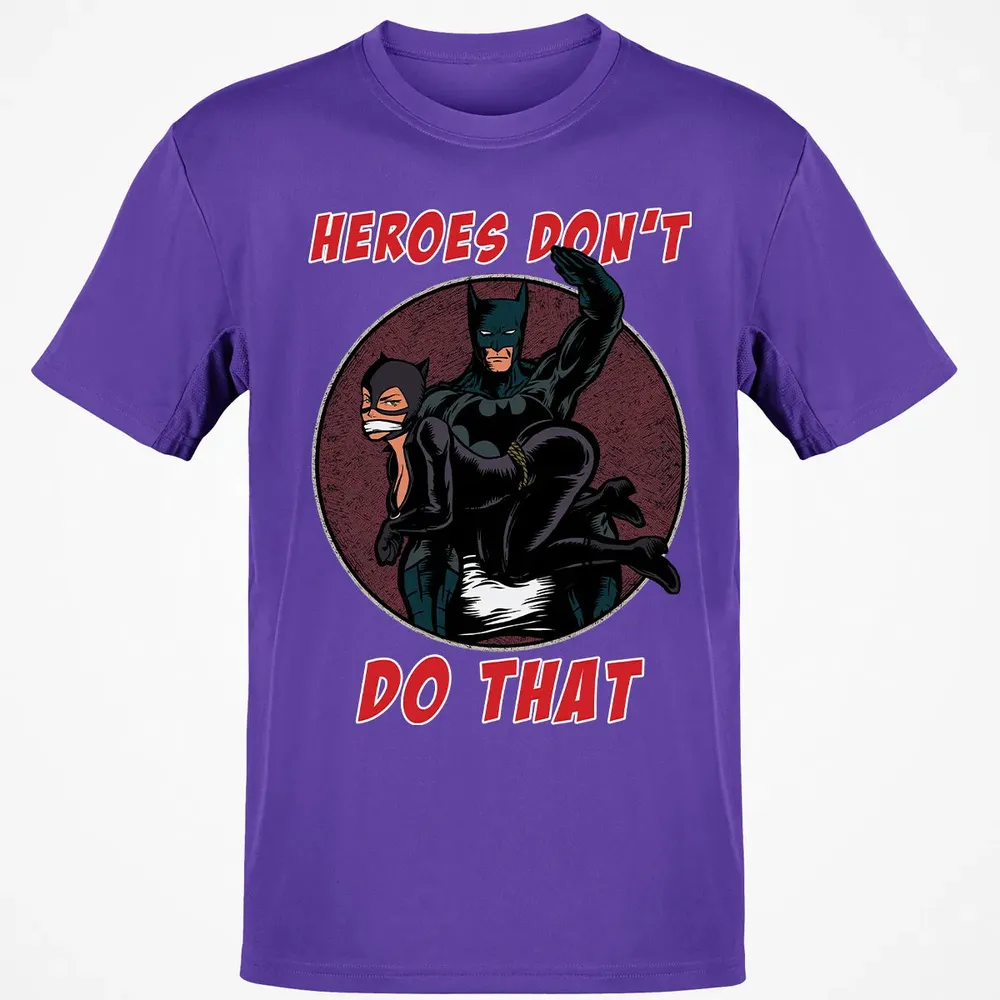Heroes Don't Do That Classic Unisex T-Shirt - 10