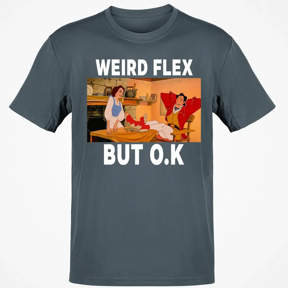Weird Flex But O.K Classic Unisex T-Shirt - 4