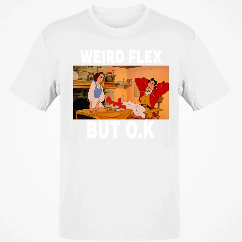 Weird Flex But O.K Classic Unisex T-Shirt - 13