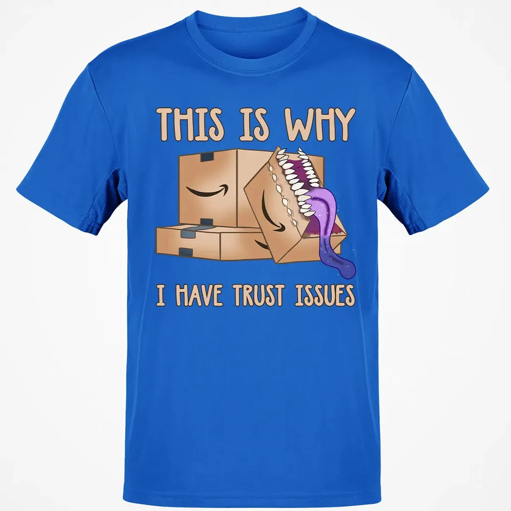 This Is Why I Have Trust Issues Classic Unisex T-Shirt - 12