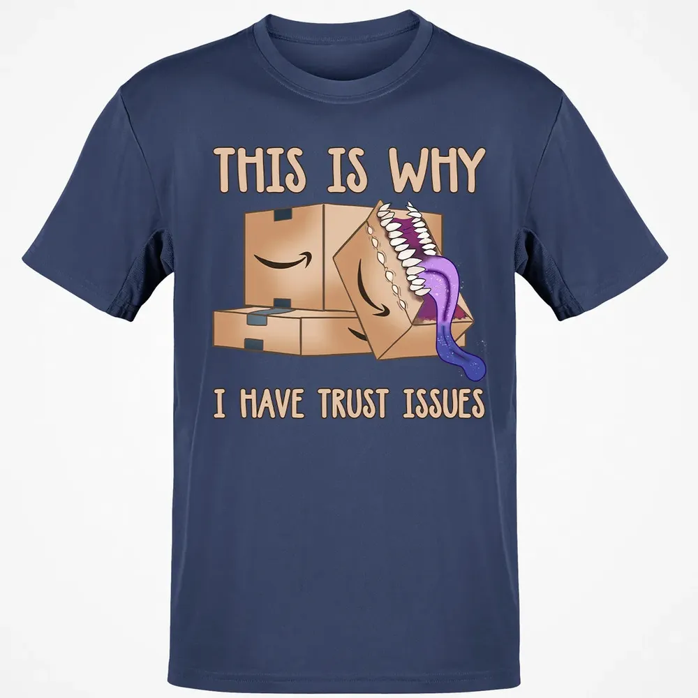 This Is Why I Have Trust Issues Classic Unisex T-Shirt - 8