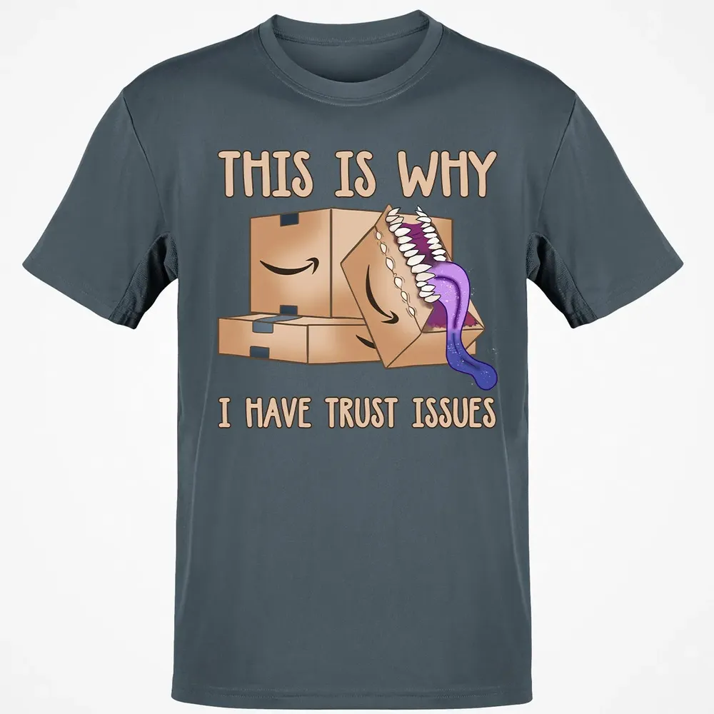 This Is Why I Have Trust Issues Classic Unisex T-Shirt - 4