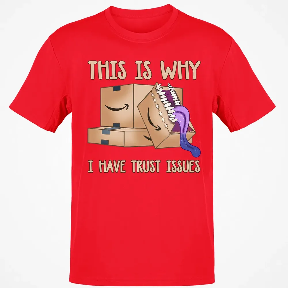 This Is Why I Have Trust Issues Classic Unisex T-Shirt - 11