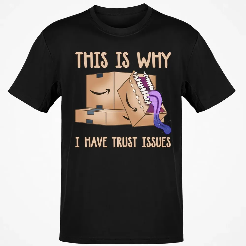 This Is Why I Have Trust Issues Classic Unisex T-Shirt - 2