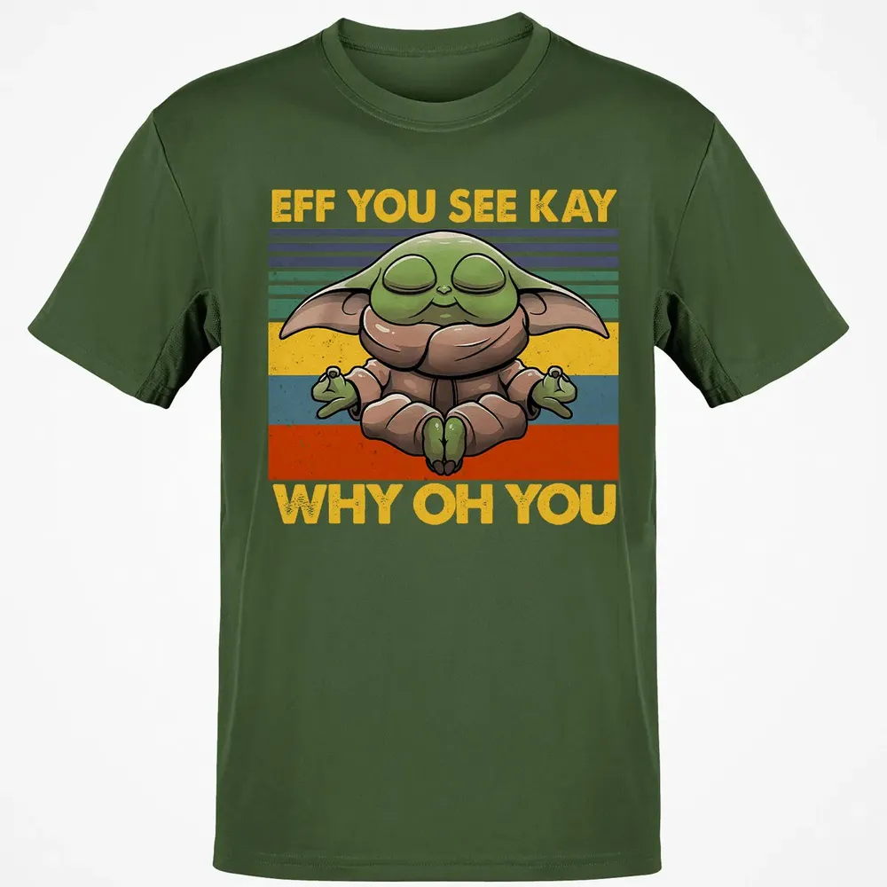 EFF YOU SEE KAY WHY OH YOU Classic Unisex T-Shirt - 7
