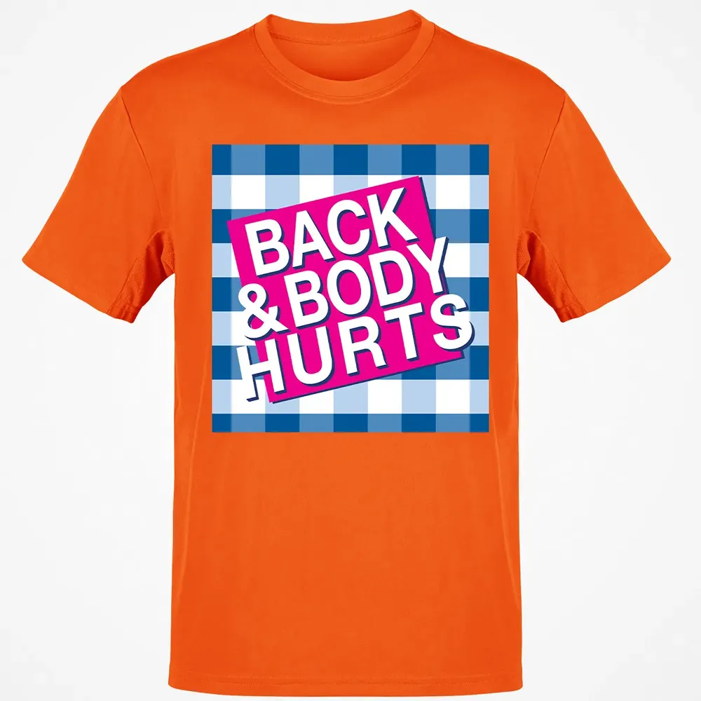 Back & Body Hurts Classic Unisex T-Shirt - 9