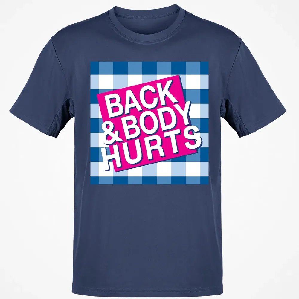 Back & Body Hurts Classic Unisex T-Shirt - 8