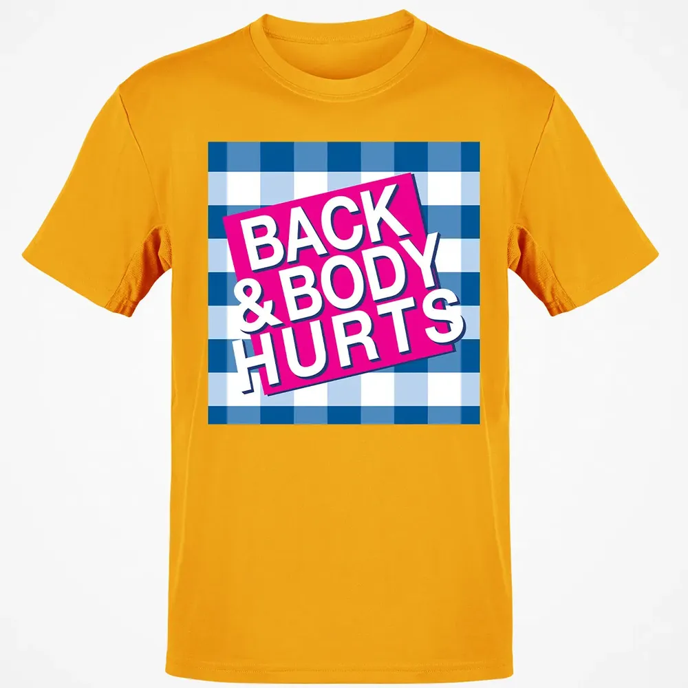 Back & Body Hurts Classic Unisex T-Shirt - 5