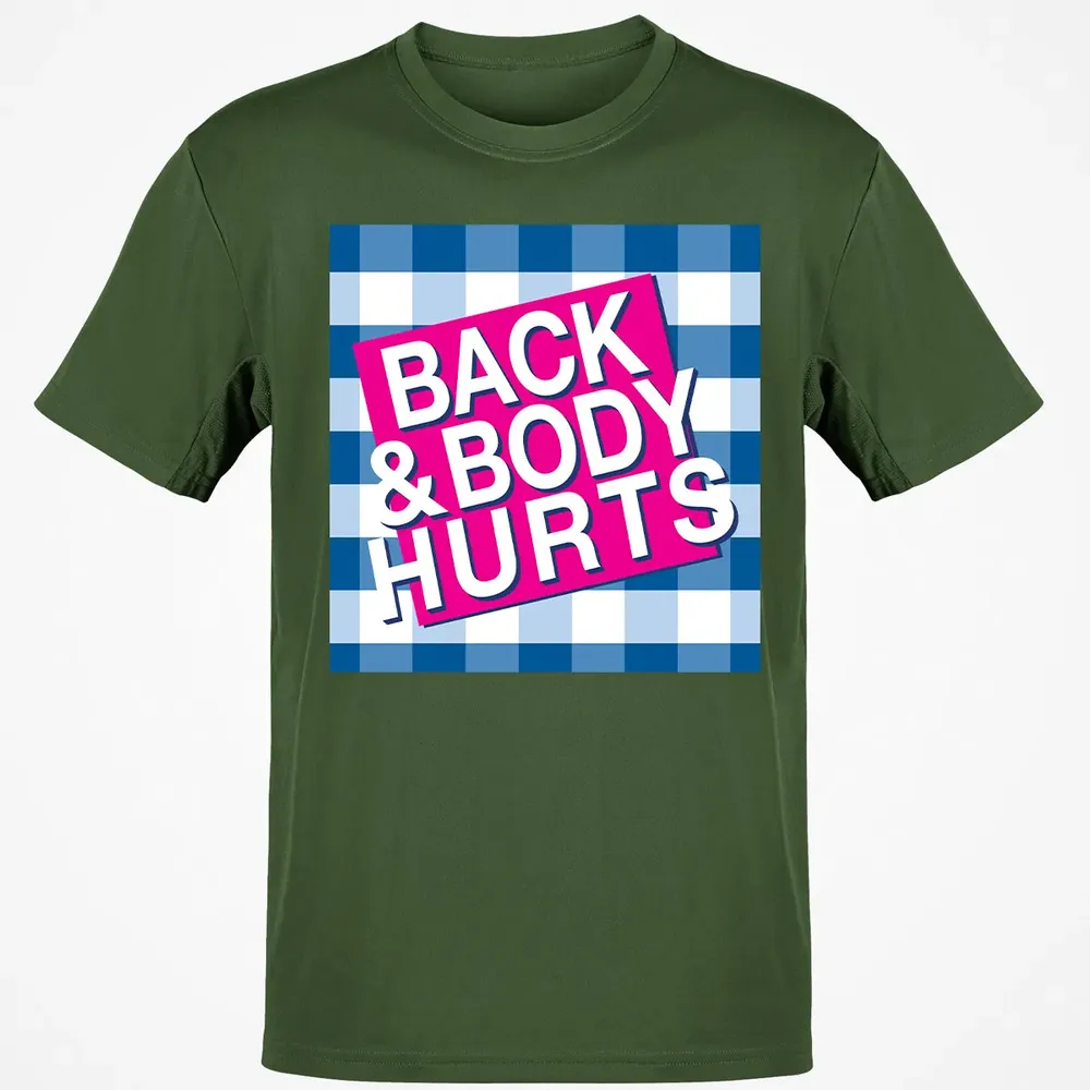Back & Body Hurts Classic Unisex T-Shirt - 7