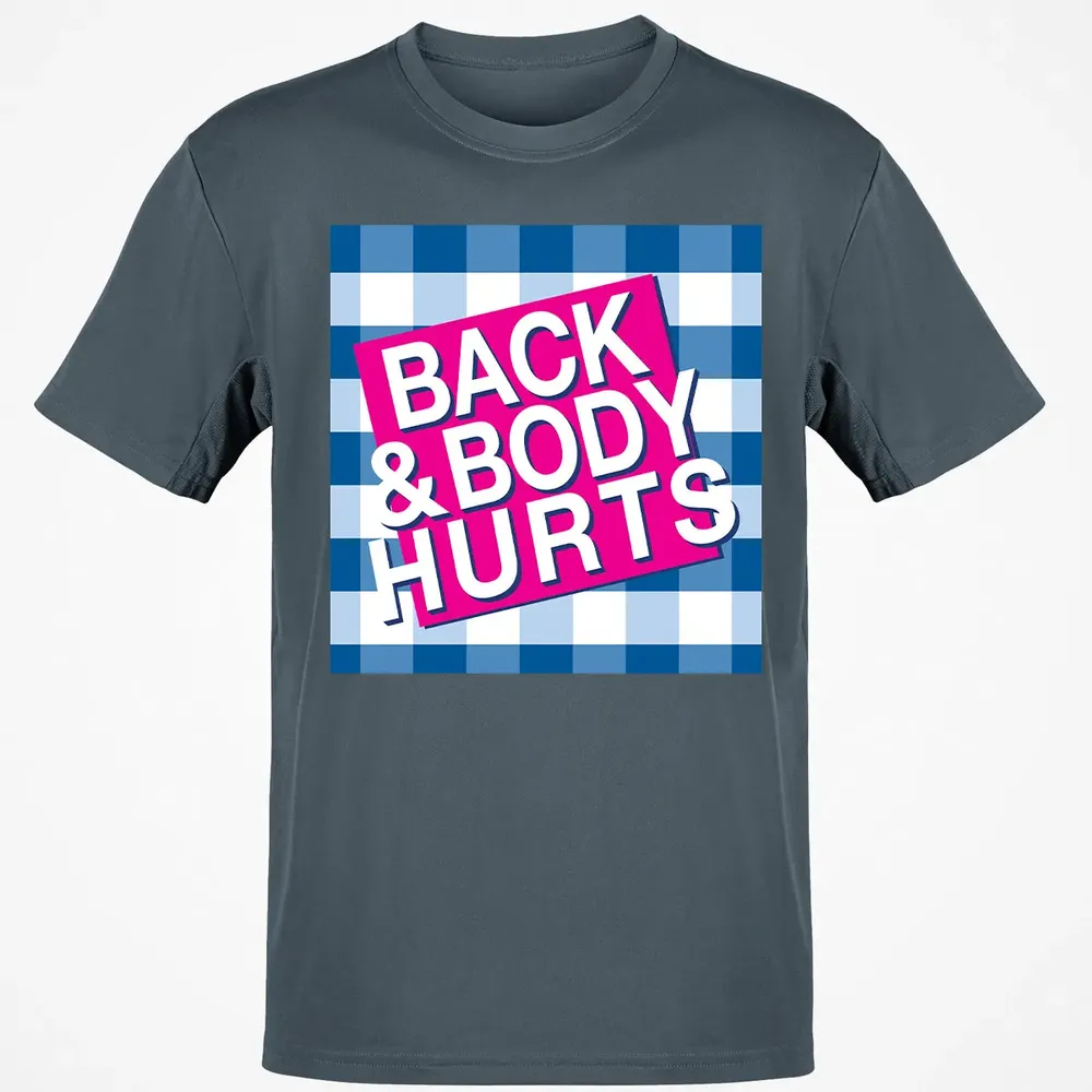 Back & Body Hurts Classic Unisex T-Shirt - 4