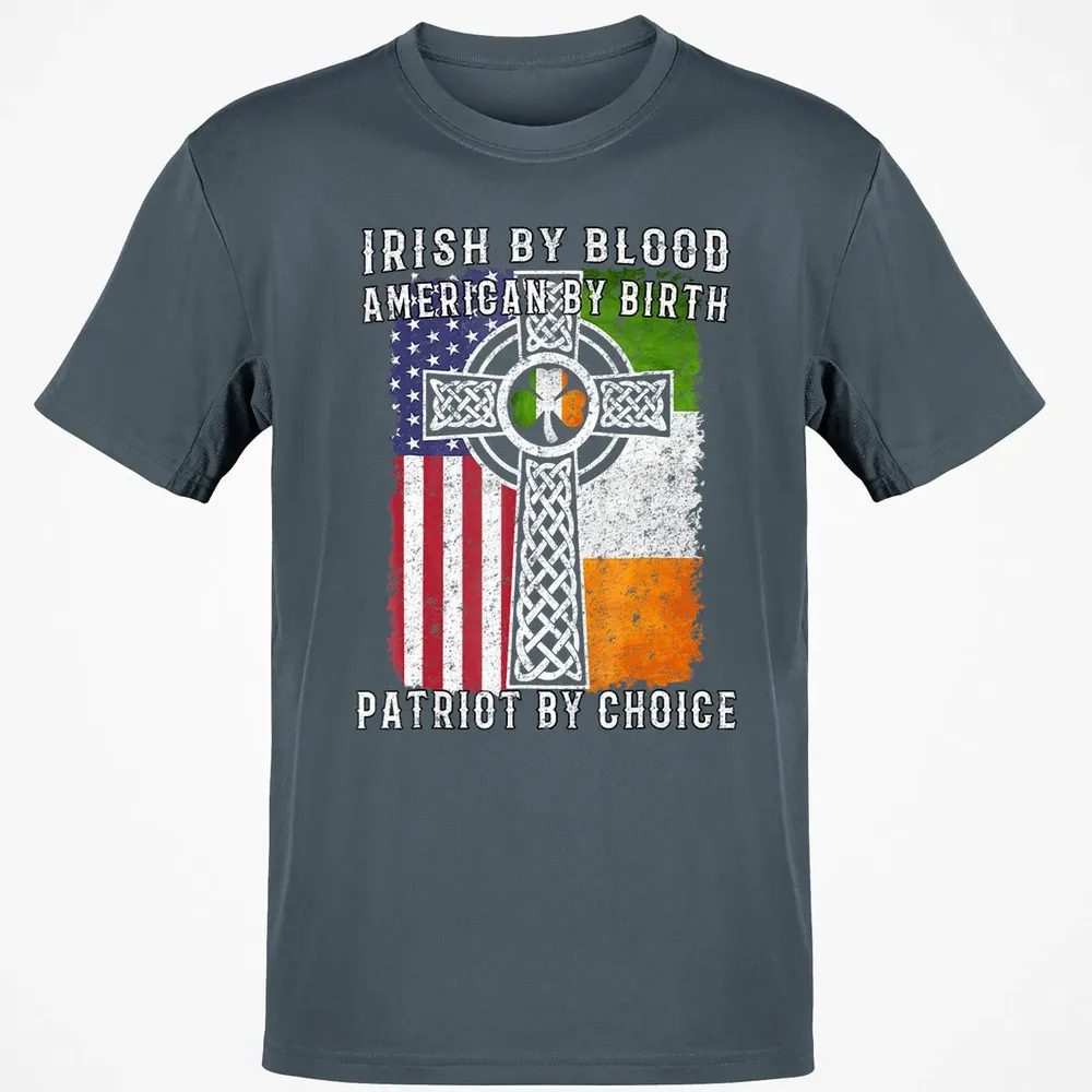 Irish By Blood American By Birth Patriot By Choice Classic Unisex T-Shirt - 4