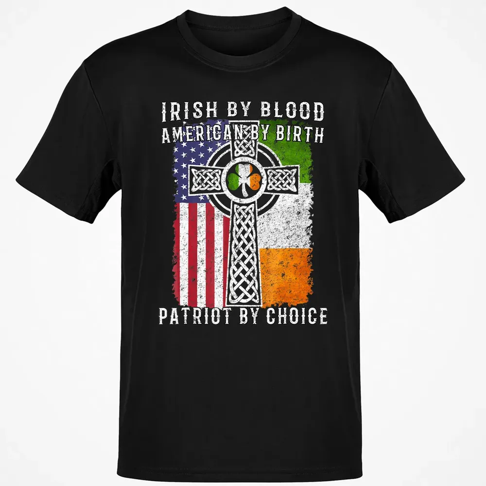 Irish By Blood American By Birth Patriot By Choice Classic Unisex T-Shirt - 2