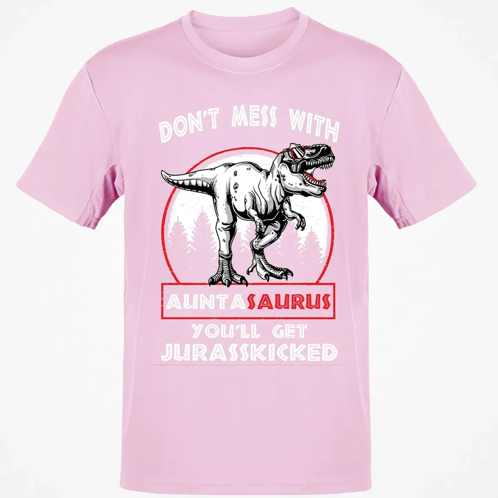 Don't Mess With Auntasaurus Classic Unisex T-Shirt - 6