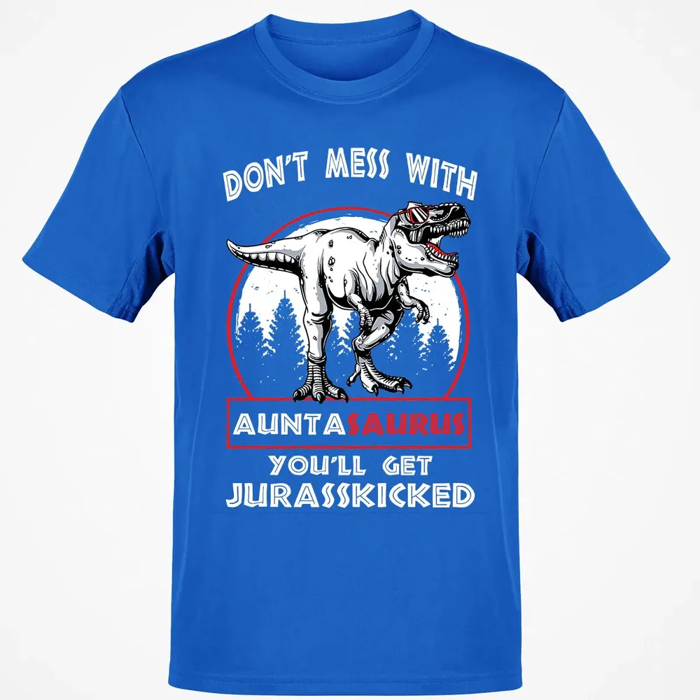 Don't Mess With Auntasaurus Classic Unisex T-Shirt - 12