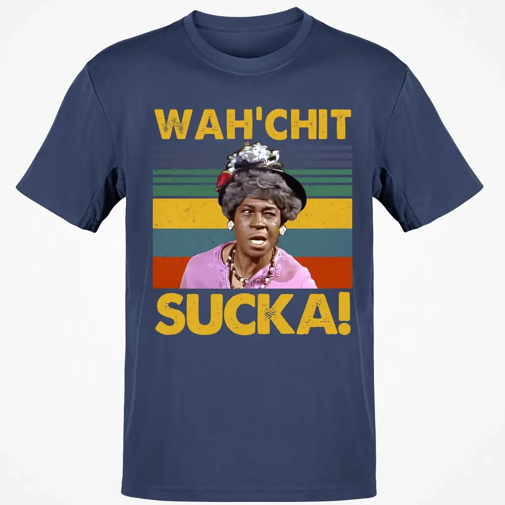 Wah'chit Sucka! Classic Unisex T-Shirt - 8