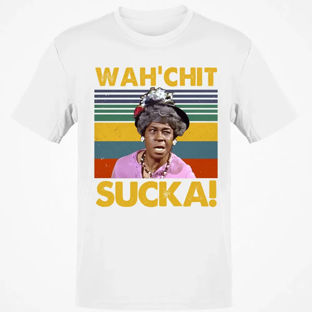 Wah'chit Sucka! Classic Unisex T-Shirt - 13