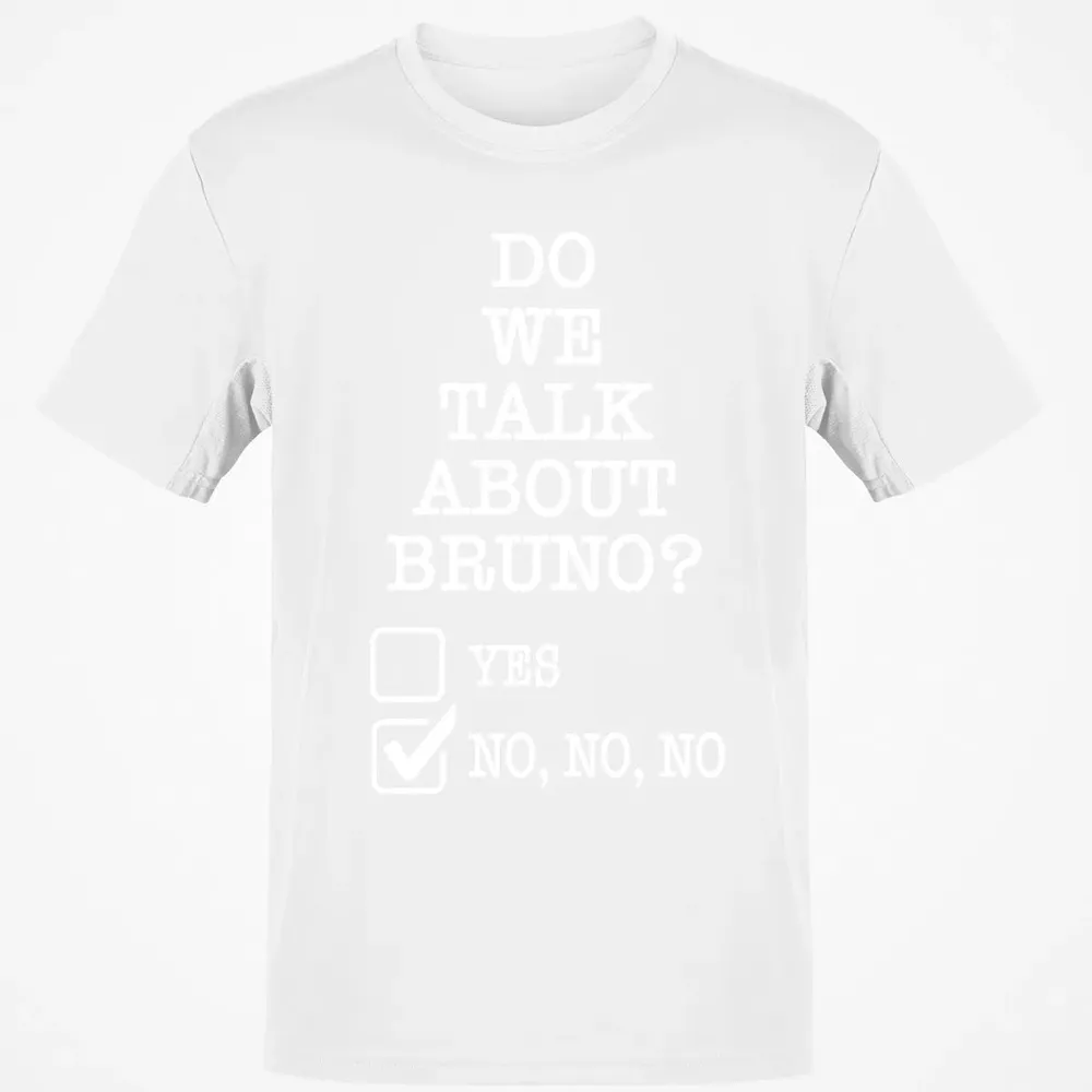 Do We Talk About Bruno? Classic Unisex T-Shirt - 13