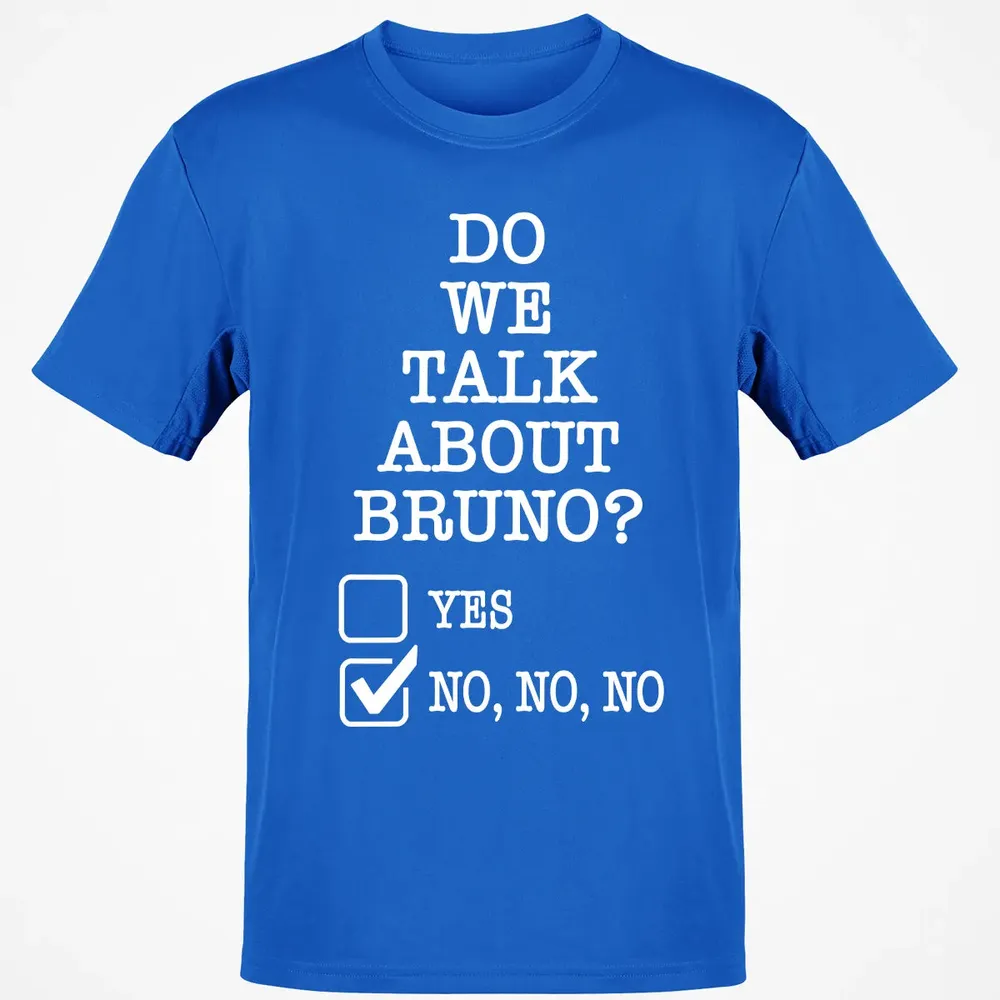 Do We Talk About Bruno? Classic Unisex T-Shirt - 12