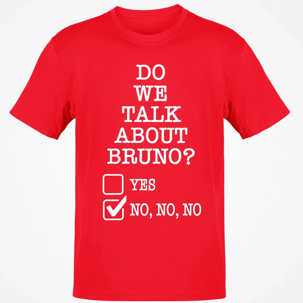 Do We Talk About Bruno? Classic Unisex T-Shirt - 11