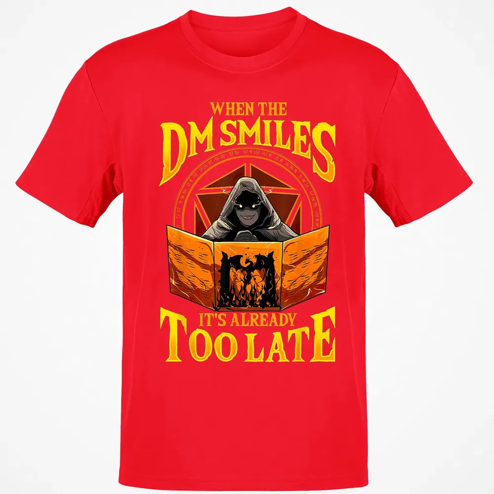 When The Dm Smiles Its Already Too Late Classic Unisex T-Shirt - 11