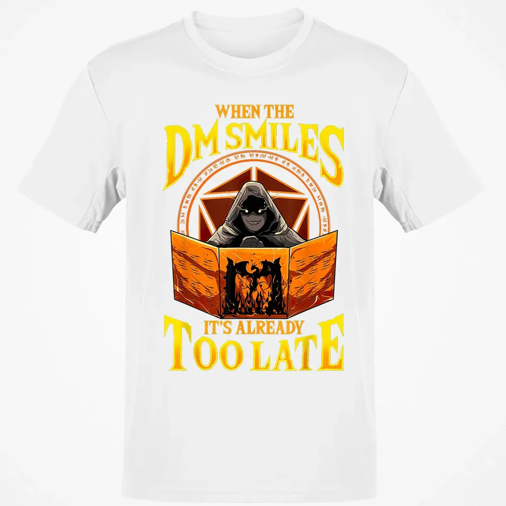 When The Dm Smiles Its Already Too Late Classic Unisex T-Shirt - 13