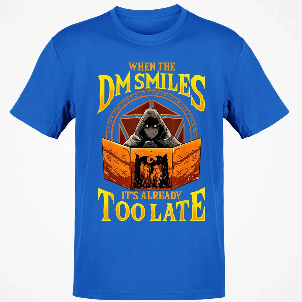 When The Dm Smiles Its Already Too Late Classic Unisex T-Shirt - 12