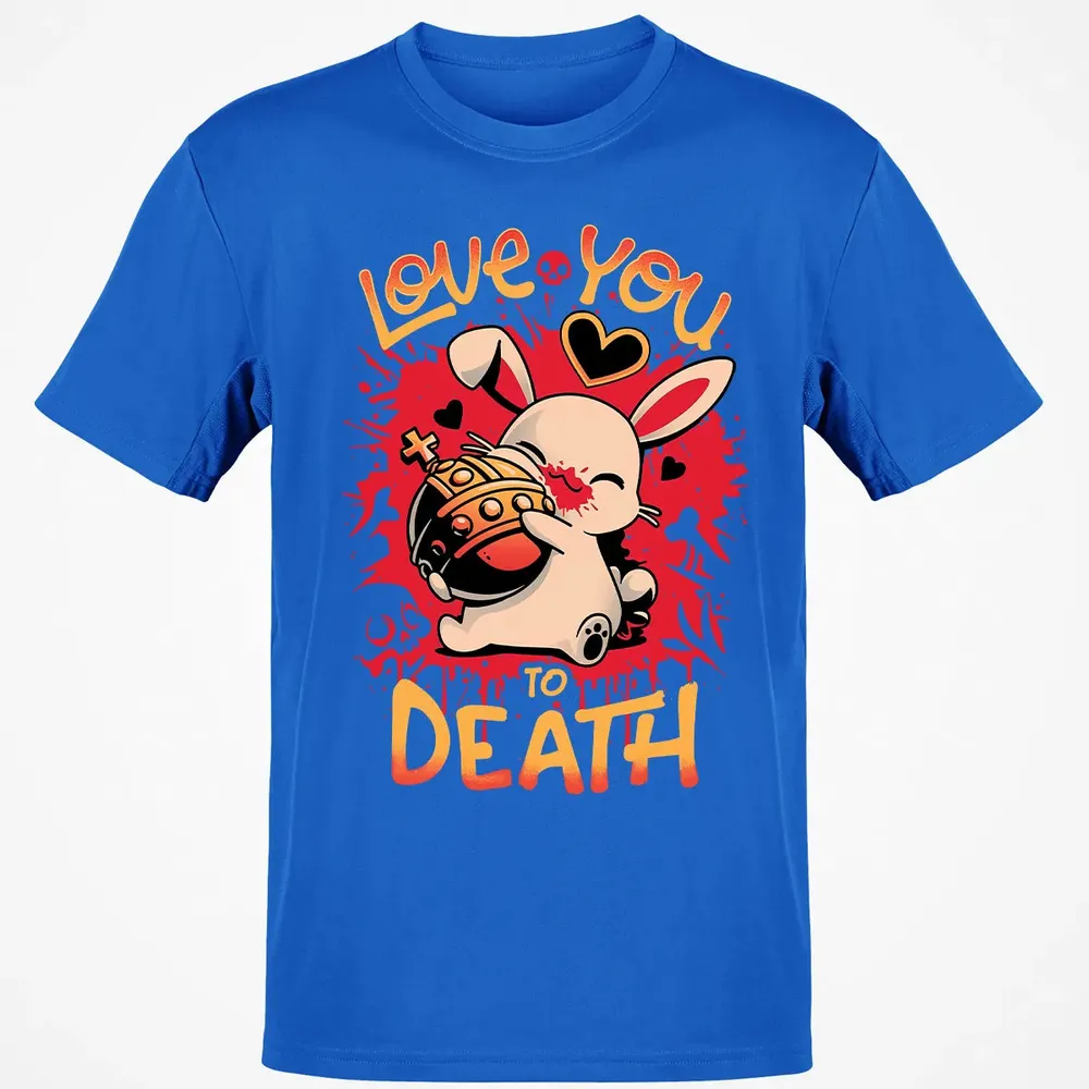 Love You To Death Classic Unisex T-Shirt - 12