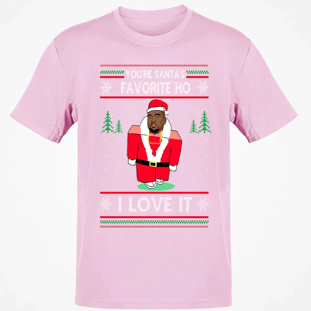 You're santa's favorite ho I love it Classic Unisex T-Shirt - 6
