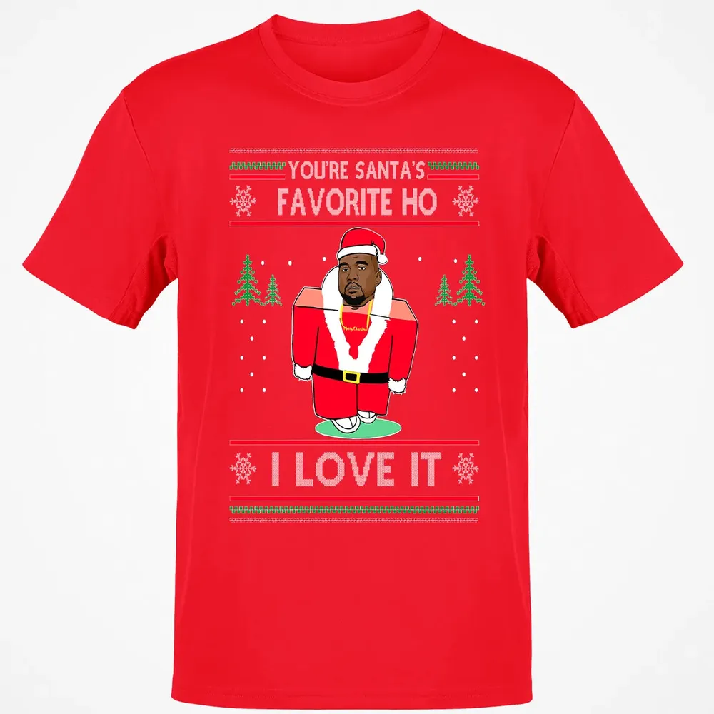 You're santa's favorite ho I love it Classic Unisex T-Shirt - 11