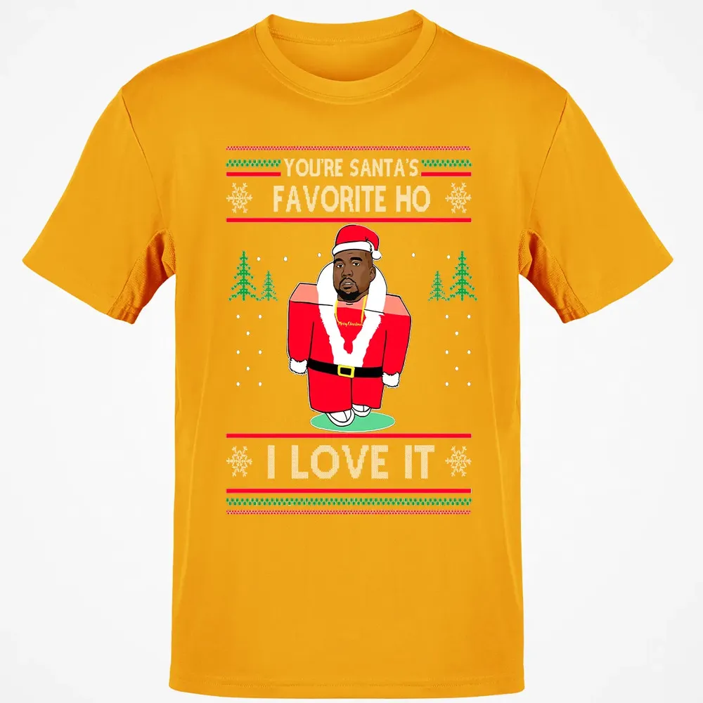 You're santa's favorite ho I love it Classic Unisex T-Shirt - 5