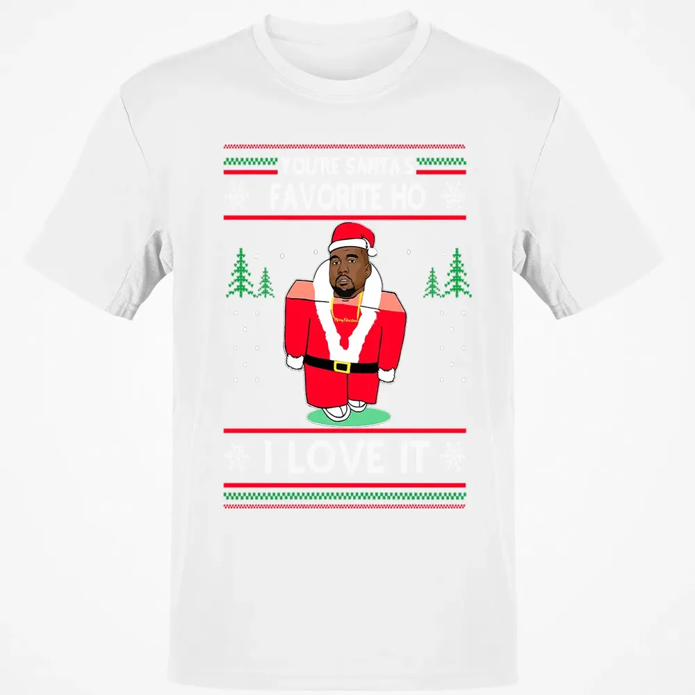 You're santa's favorite ho I love it Classic Unisex T-Shirt - 13