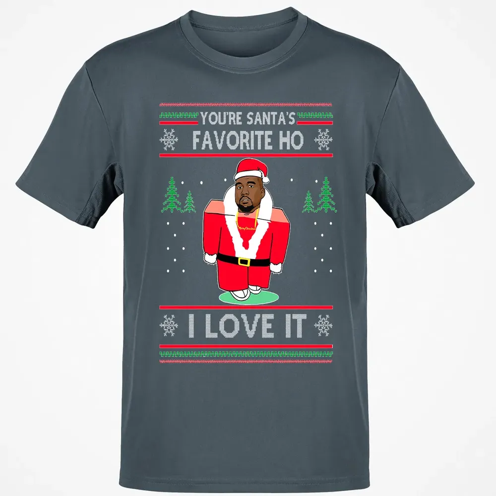 You're santa's favorite ho I love it Classic Unisex T-Shirt - 4