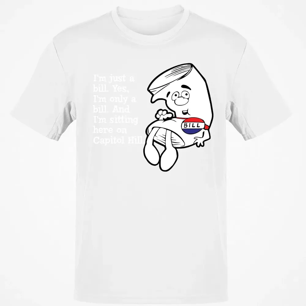 Iâ€™m Just A Bill Classic Unisex T-Shirt - 13