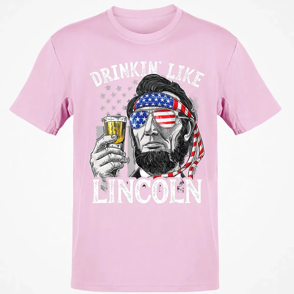 4th of July s for Men Drinking Like Lincoln Abraham Classic Unisex T-Shirt - 6