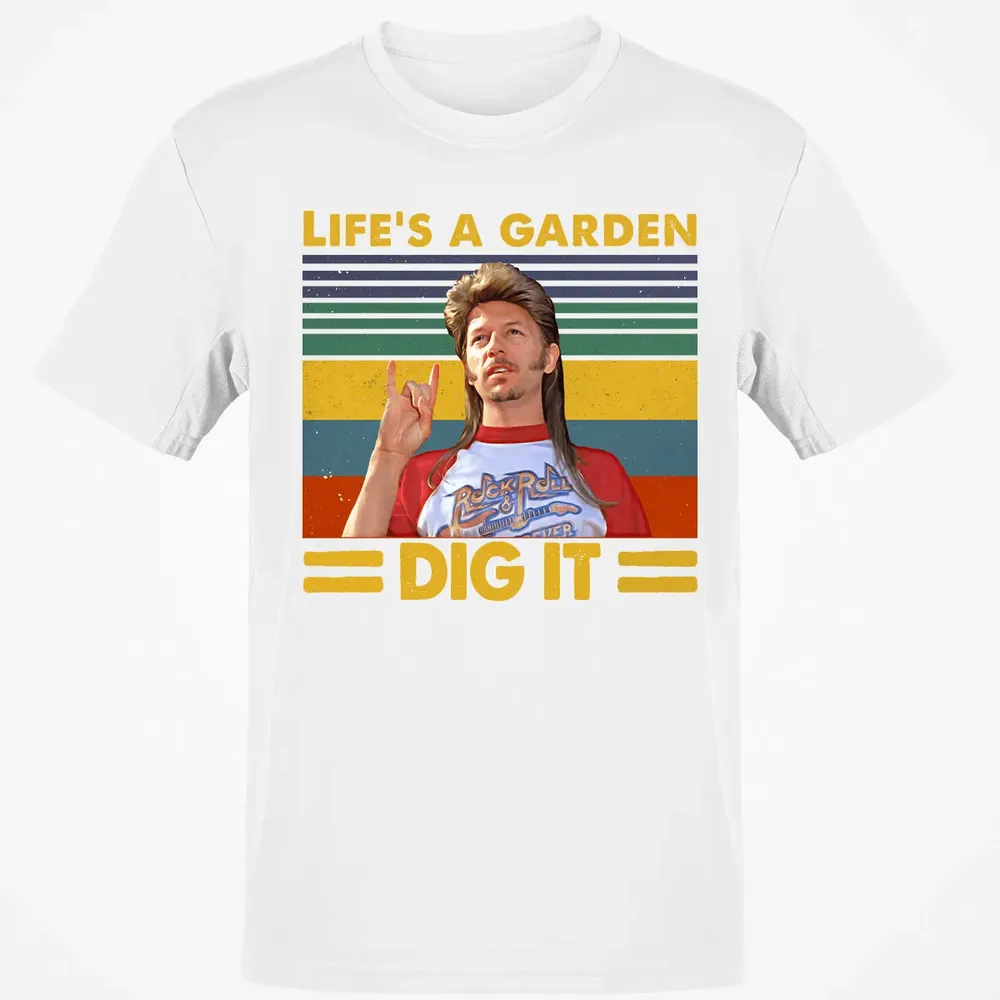 Life's A Garden Dig it Classic Unisex T-Shirt - 13