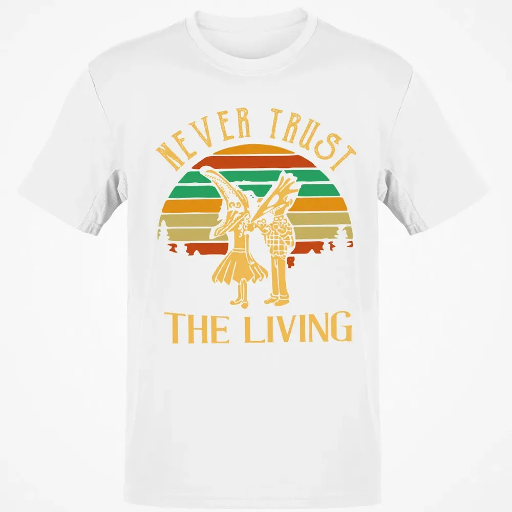 Never Trust The Living Classic Unisex T-Shirt - 13