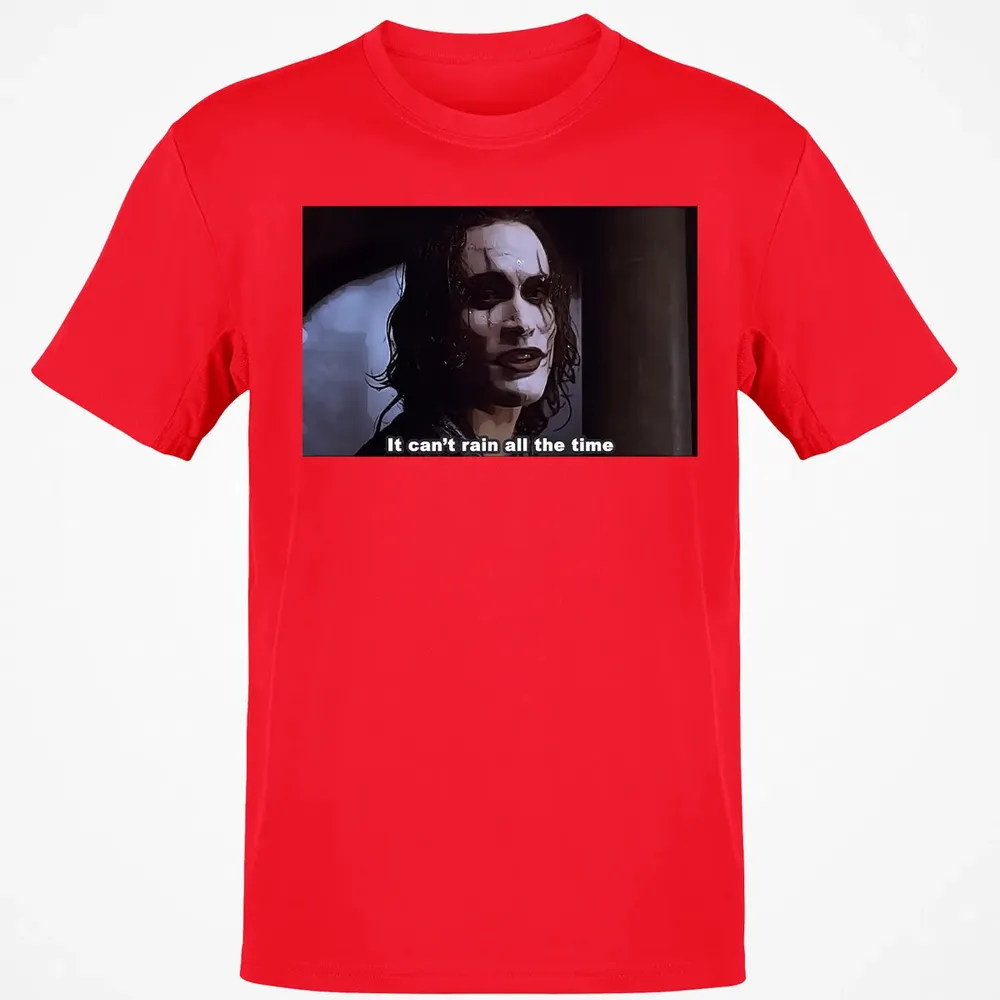 It Can't Rain All The Time Classic Unisex T-Shirt - 11