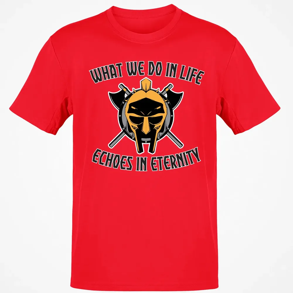 What we do In life Classic Unisex T-Shirt - 11