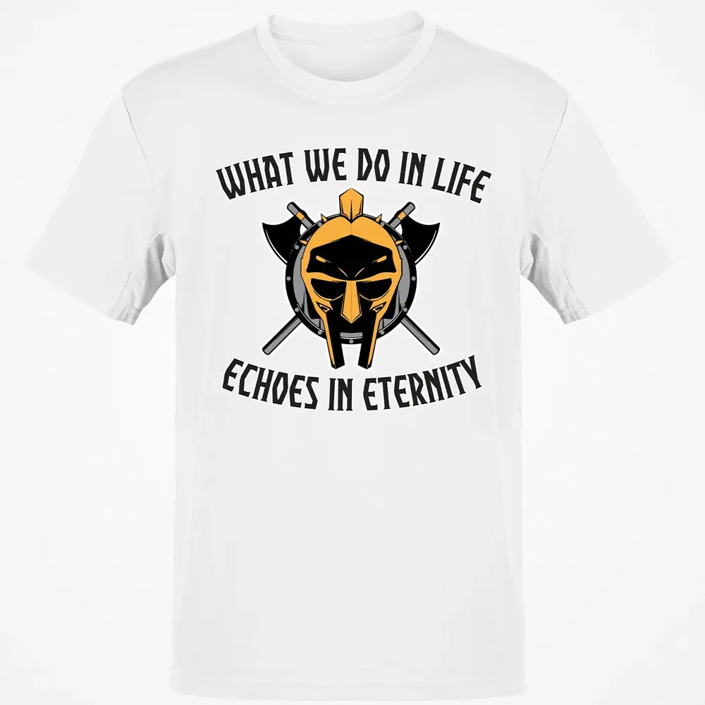 What we do In life Classic Unisex T-Shirt - 13