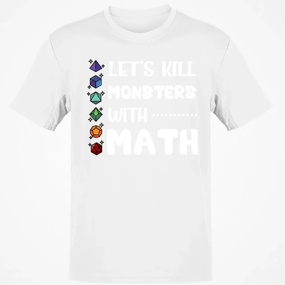 Let's Kill Monsters With Math Classic Unisex T-Shirt - 13