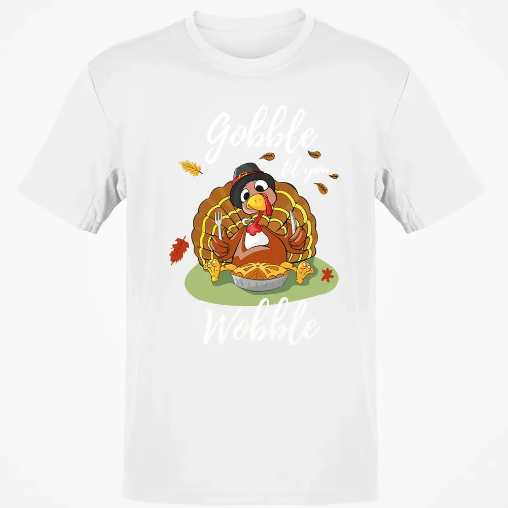 Gobble til you Wobble Classic Unisex T-Shirt - 13