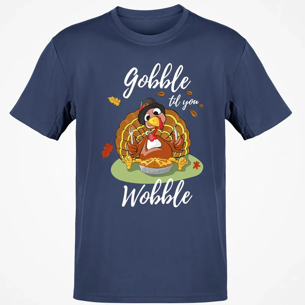 Gobble til you Wobble Classic Unisex T-Shirt - 8