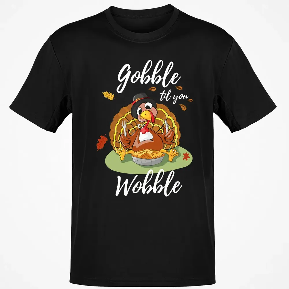 Gobble til you Wobble Classic Unisex T-Shirt - 2